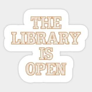 The Library Is Open Sticker